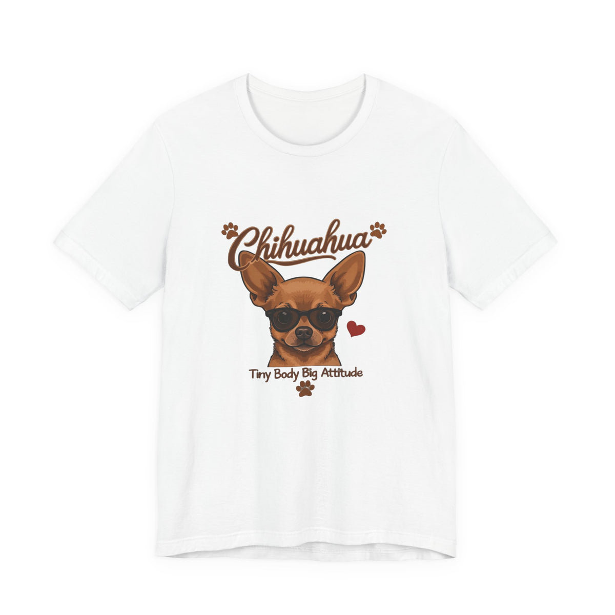 Chihuahua Sunglasses Tiny Body Big Attitude Tee | Dog Lover Shirt