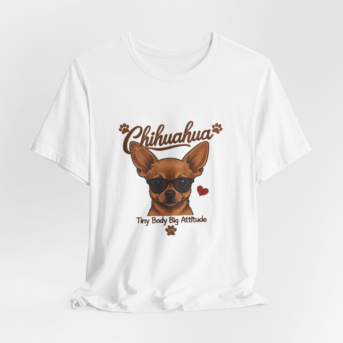 Chihuahua Sunglasses Tiny Body Big Attitude Tee | Dog Lover Shirt